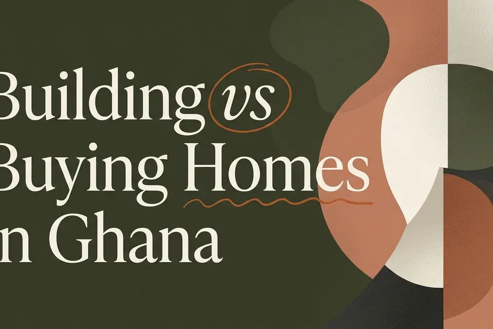 Cost of Building vs Buying a Home in Ghana