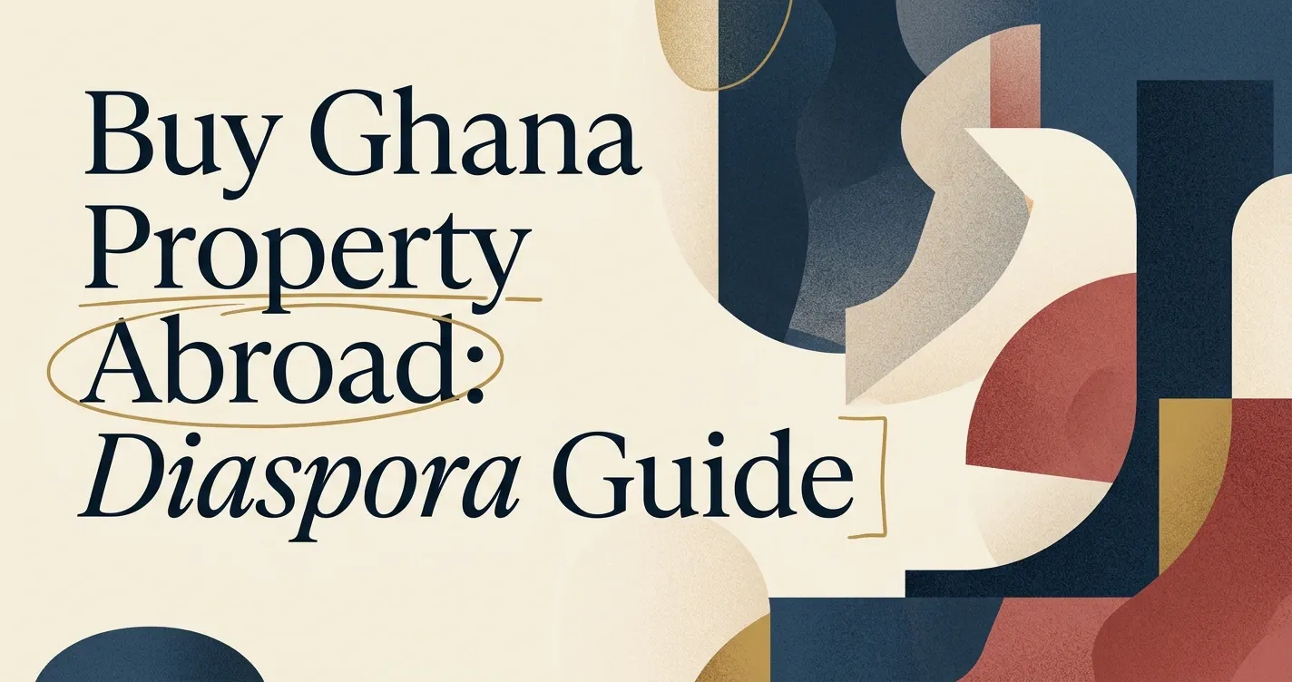 How to Buy Property in Ghana from Abroad: Diaspora Guide